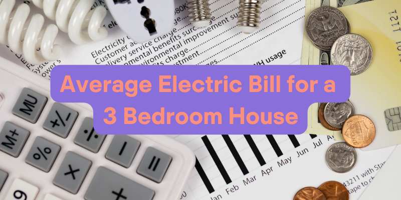 The Average Electric Bill for a Three-Bedroom House