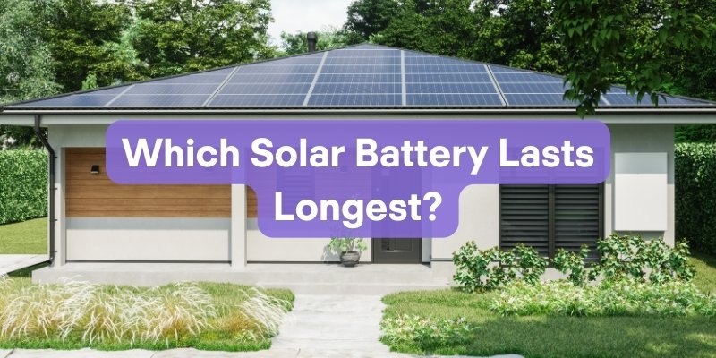 What Solar Battery Has the Longest Lifespan?