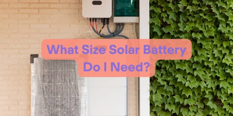 What is the appropriate size of solar battery for my needs?