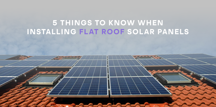 Important Information about Solar Panels on a Flat Roof: 5 Key Points
